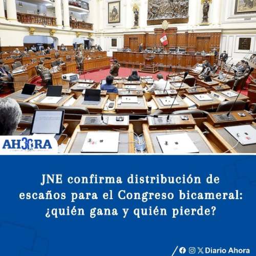 JNE confirma distribución de escaños para el Congreso bicameral: ¿quién gana y quién pierde?