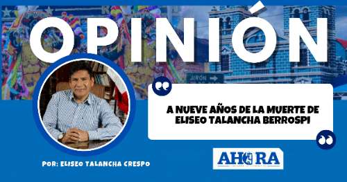 A NUEVE AÑOS DE LA MUERTE DE ELISEO TALANCHA BERROSPI