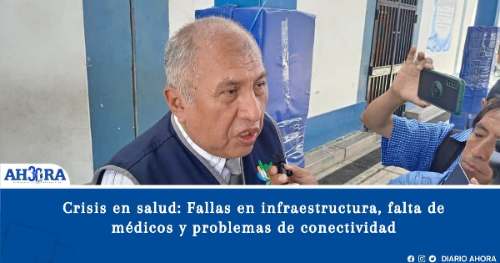 Crisis en centros de salud: Fallas en infraestructura, falta de médicos y problemas de conectividad