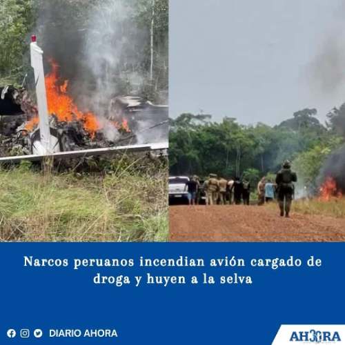 Narcos peruanos incendian avión cargado de droga y huyen a la selva