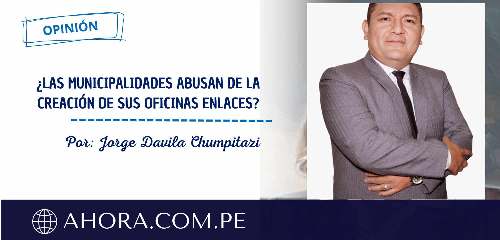 ¿LAS MUNICIPALIDADES ABUSAN DE LA CREACIÓN DE SUS OFICINAS ENLACES?