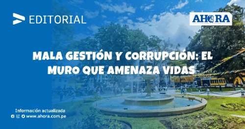 Mala gestión y corrupción: El muro que amenaza vidas 