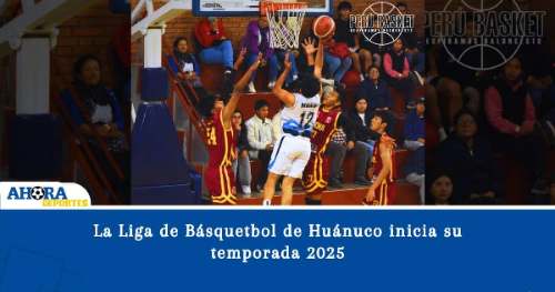 La Liga de Básquetbol de Huánuco inicia su temporada 2025