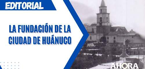 La fundación de la ciudad de Huánuco
