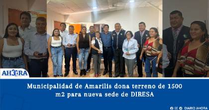 Municipalidad de Amarilis dona terreno para nueva sede de DIRESA 