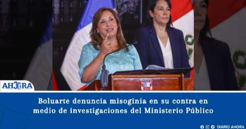 Boluarte denuncia misoginia en su contra en medio de investigaciones del Ministerio Público