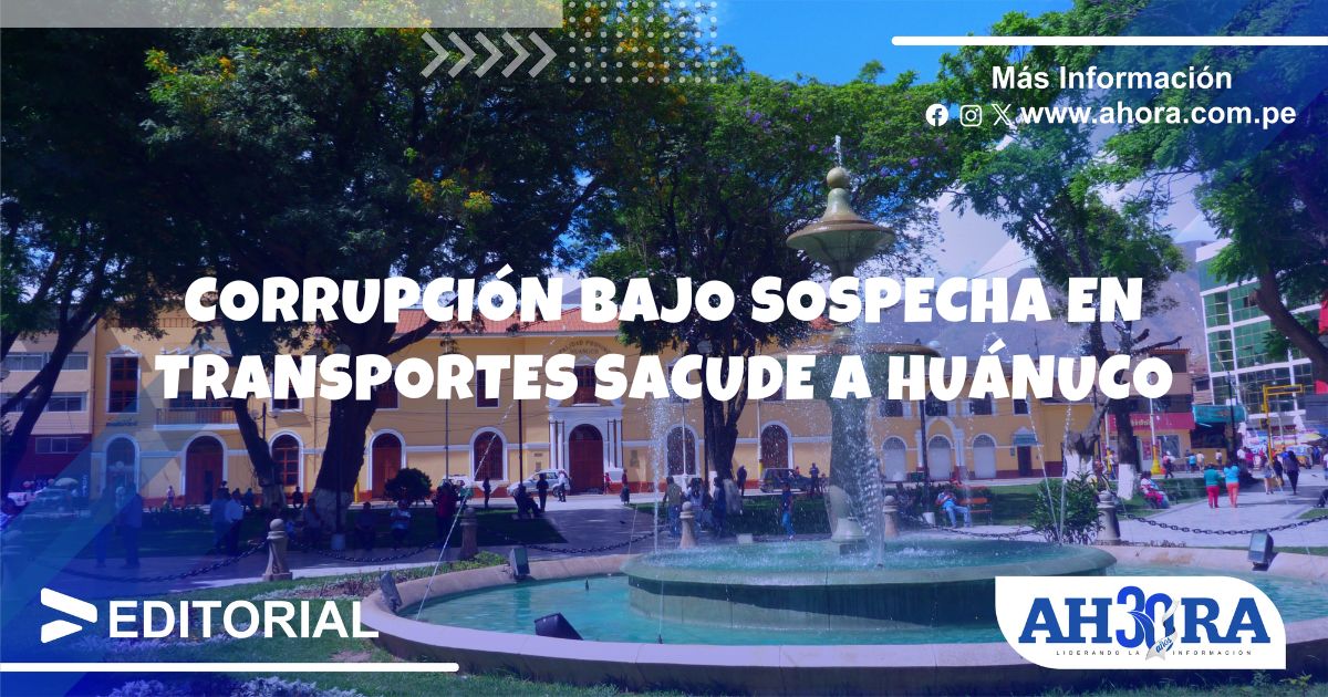 Corrupción bajo sospecha en Transportes sacude a Huánuco