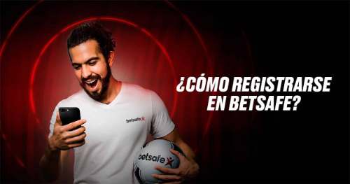 ¿Cómo registrarse en Betsafe Perú?: Guía completa 2025