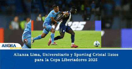 Alianza Lima, Universitario y Sporting Cristal listos para la Copa Libertadores 2025
