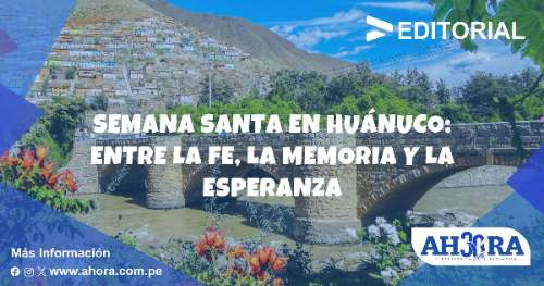 Semana Santa en Huánuco: Entre la fe, la memoria y la esperanza
