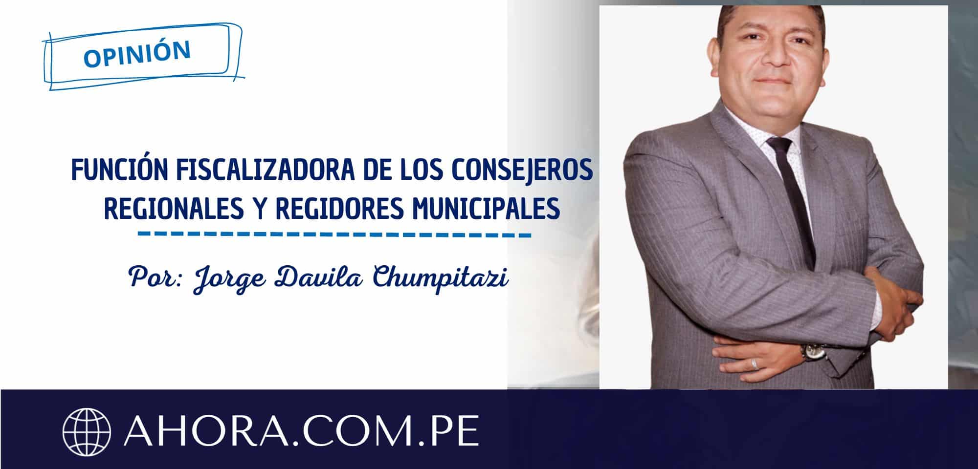 FUNCIÓN FISCALIZADORA DE LOS CONSEJEROS REGIONALES Y REGIDORES MUNICIPALES