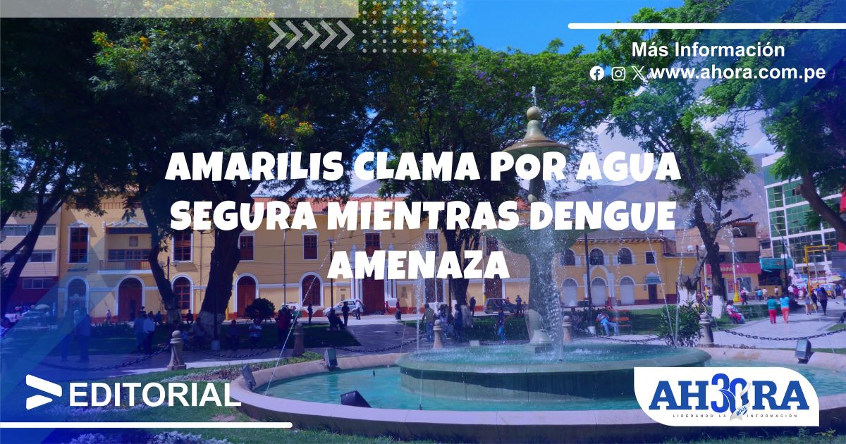 Amarilis clama por agua segura mientras dengue amenaza
