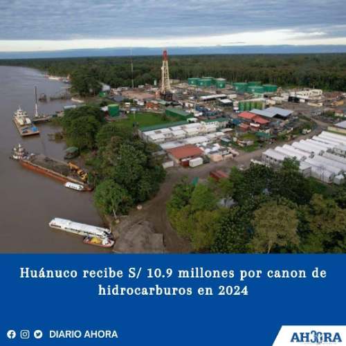 Huánuco recibe S/ 10.9 millones por canon de hidrocarburos en 2024