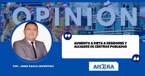 AUMENTO A DIETA A REGIDORES Y ALCALDES DE CENTROS POBLADOS