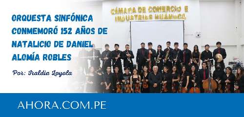 Orquesta Sinfónica conmemoró 152 años de natalicio de Daniel Alomía Robles