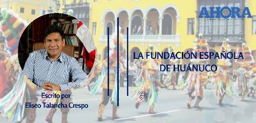 LA FUNDACIÓN ESPAÑOLA DE HUÁNUCO