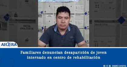 Familiares denuncian desaparición de joven internado en centro de rehabilitación