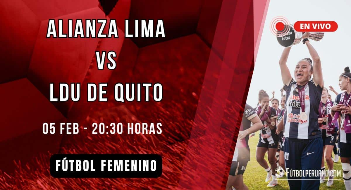 Alianza Lima Femenina vs LDU en vivo: Noche Blanquiazul 2026 Matute