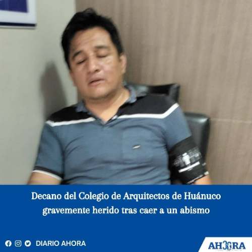Trágico accidente en Huánuco: decano del Colegio de Arquitectos gravemente herido tras caer a un abismo