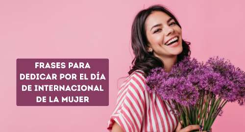 8M 2026: 85 frases inspiradoras para honrar el poder femenino