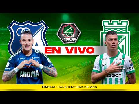 Millonarios vs Atlético Nacional: Ver EN VIVO gratis Liga BetPlay