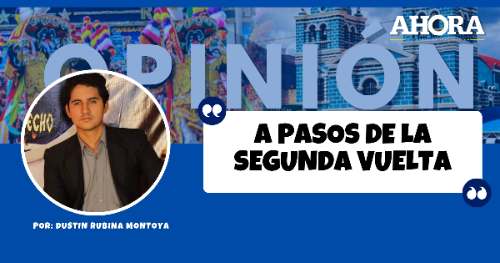 A PASOS DE LA SEGUNDA VUELTA