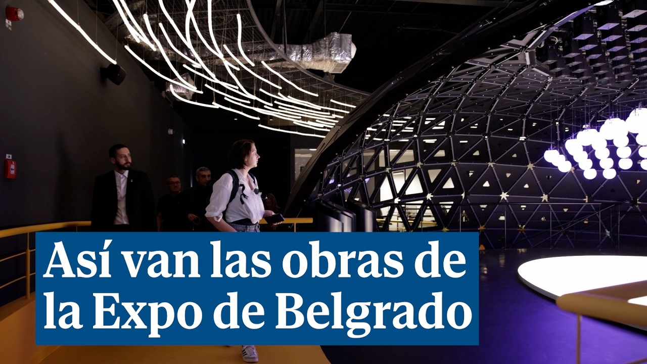 Expo Belgrado: Obras avanzan para mostrar la Serbia moderna