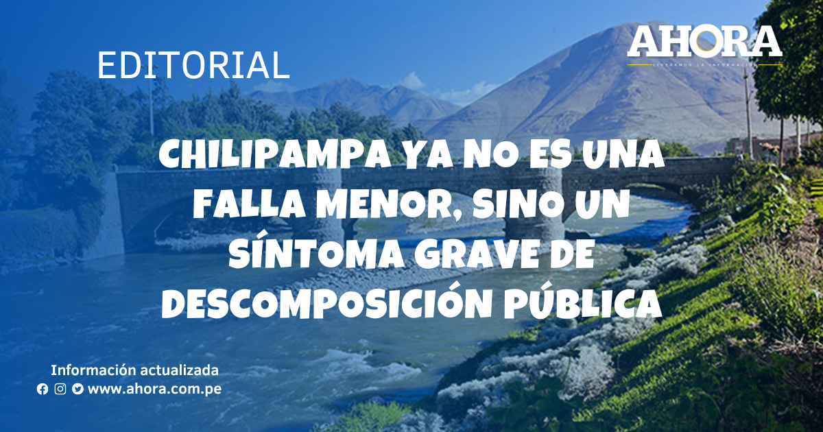 Chilipampa ya no es una falla menor, sino un síntoma grave de descomposición pública