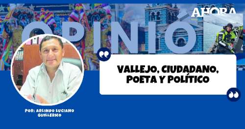 VALLEJO, CIUDADANO, POETA Y POLÍTICO