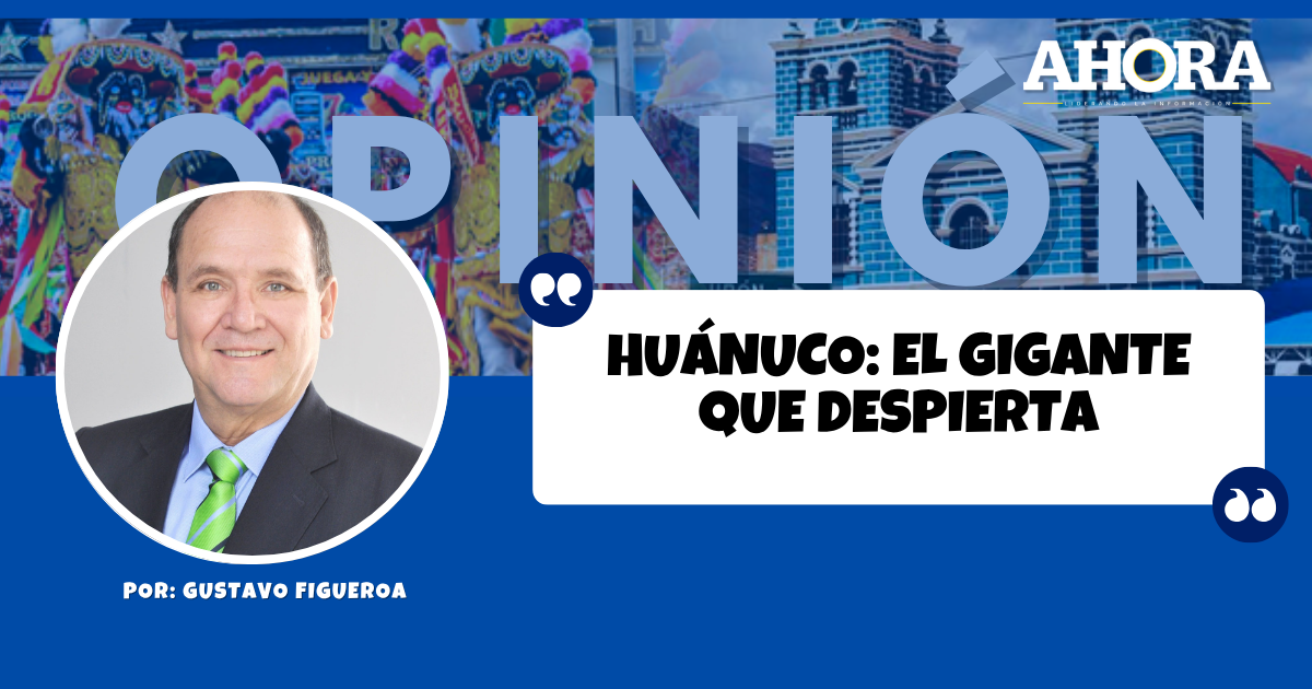 Huánuco: el gigante que despierta
