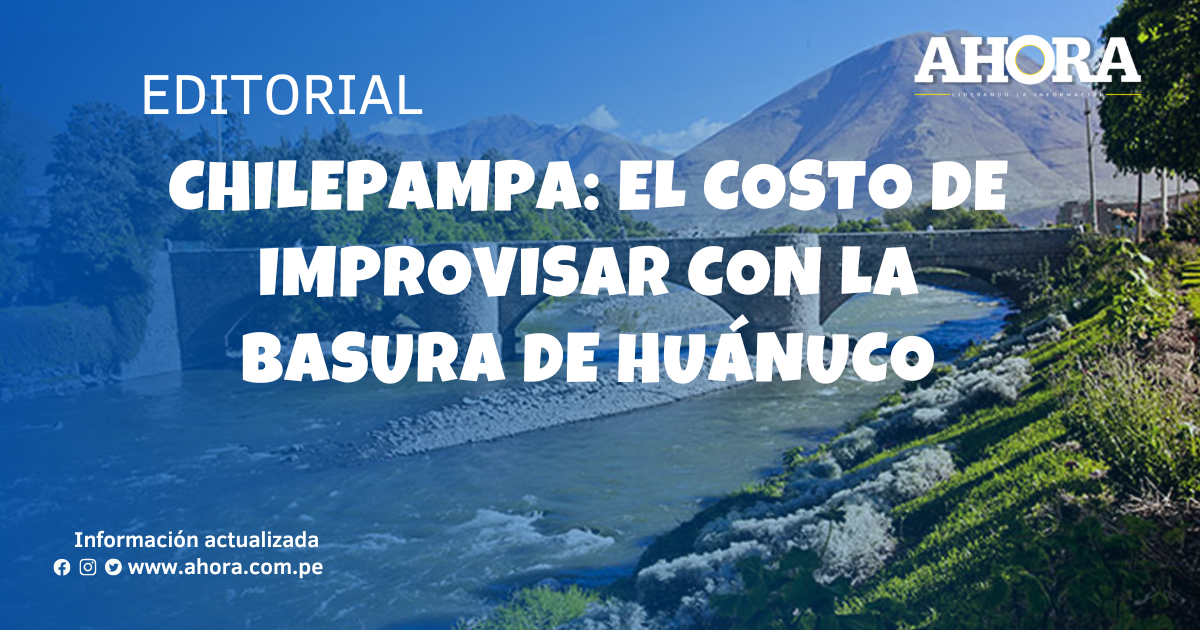 Chilepampa: El costo de improvisar con la basura de Huánuco