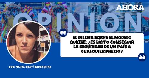 El dilema sobre el modelo Bukele: ¿es lícito conseguir la seguridad de un país a cualquier precio?