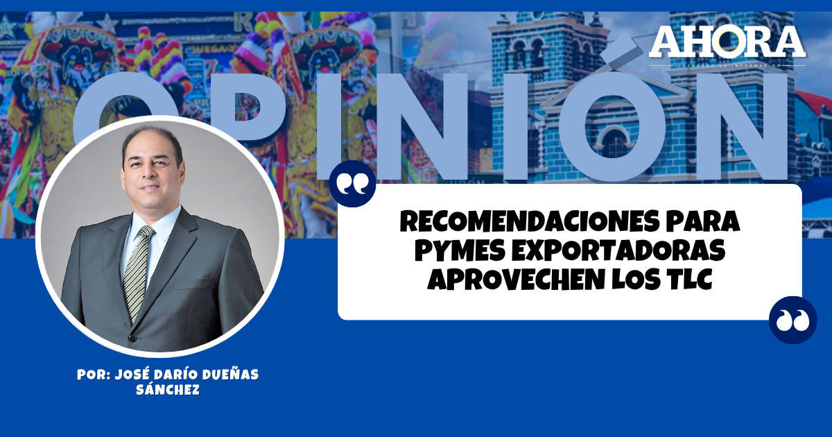 RECOMENDACIONES PARA PYMES EXPORTADORAS APROVECHEN LOS TLC
