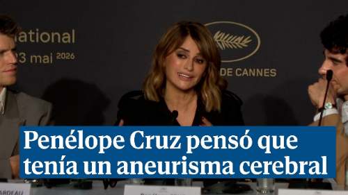 Penélope Cruz: El pánico de un aneurisma cerebral durante rodaje