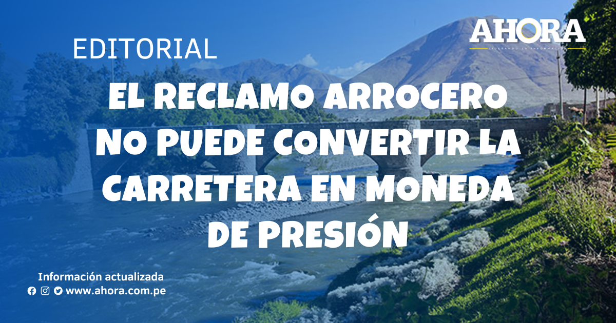 El reclamo arrocero no puede convertir la carretera en moneda de presión