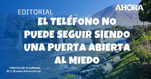 El teléfono no puede seguir siendo una puerta abierta al miedo