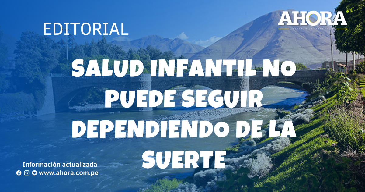Salud infantil no puede seguir dependiendo de la suerte