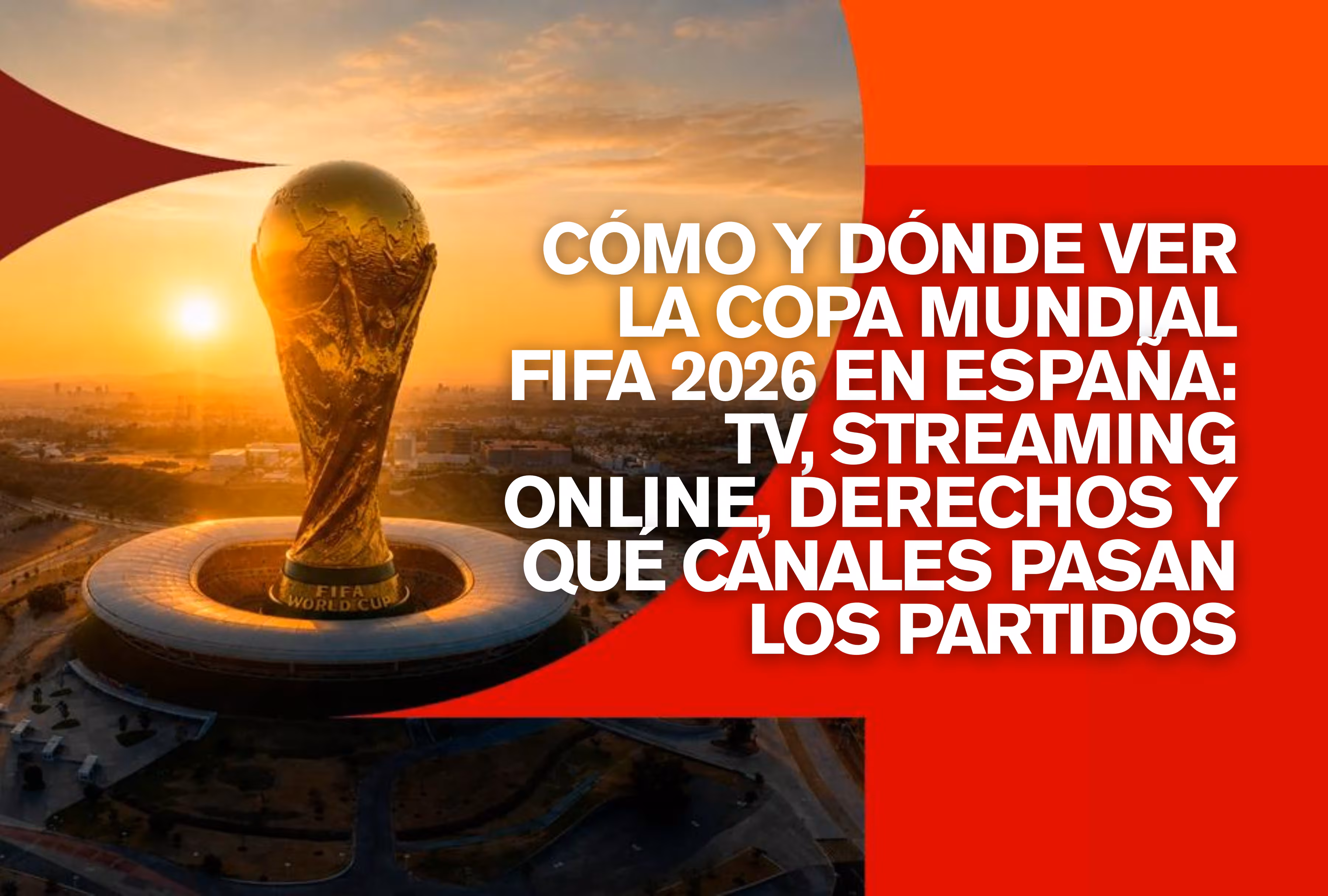 Mundial 2026 en España: canales de TV y streaming para ver partidos