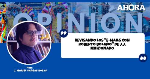 Revisando los "E-mails con Roberto Bolaño" de J.J. Maldonado