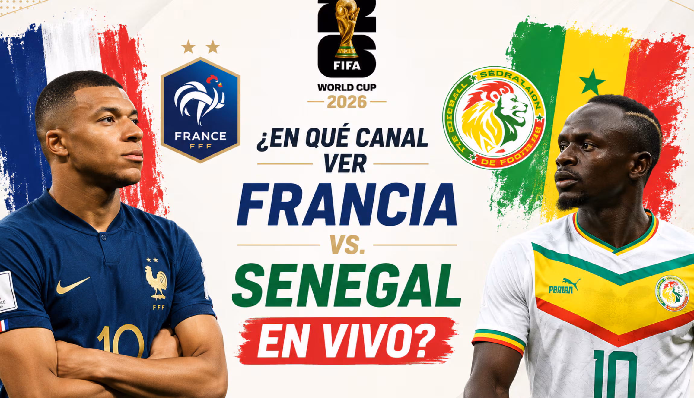 Francia vs. Senegal: horarios y canales para ver el partido del Mundial 2026