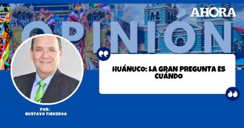 Huánuco: la gran pregunta es cuándo