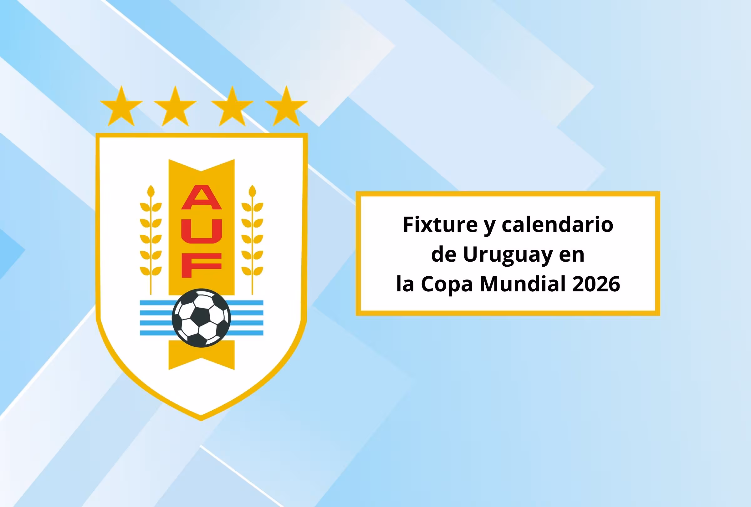 Mundial 2026: Uruguay debuta ante Arabia Saudita el 15 de junio en el Grupo H