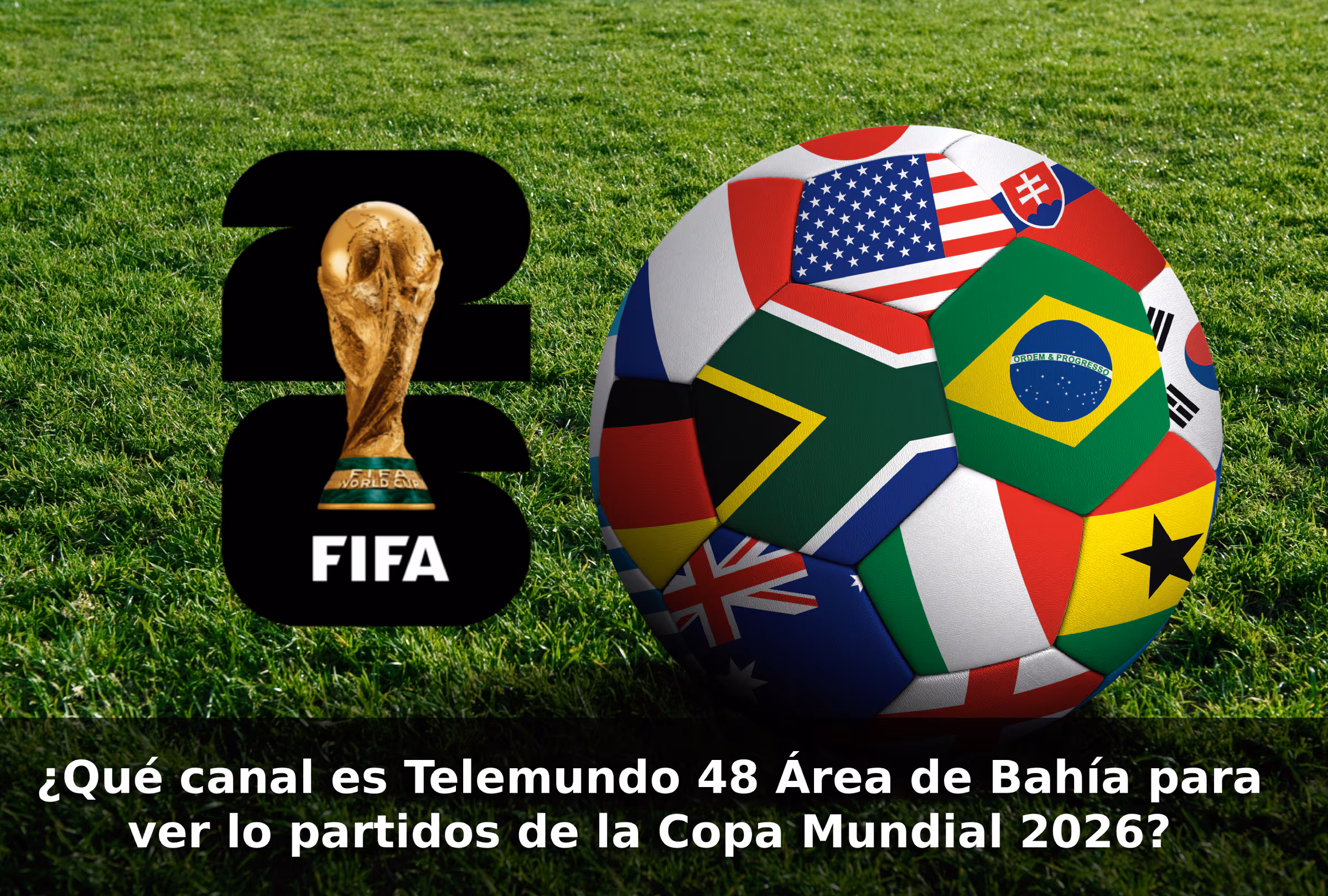 Mundial 2026: Telemundo 48 transmitirá 92 partidos en San Francisco