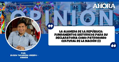 LA ALAMEDA DE LA REPÚBLICA: FUNDAMENTOS HISTÓRICOS PARA SU DECLARATORIA COMO PATRIMONIO CULTURAL DE LA NACIÓN (I)