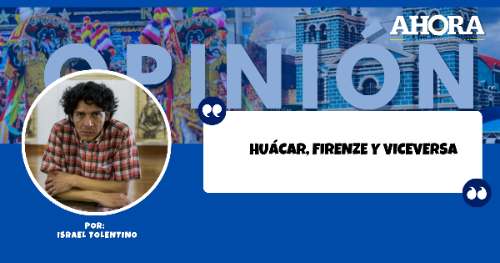 HUÁCAR, FIRENZE Y VICEVERSA