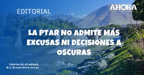 La PTAR no admite más excusas ni decisiones a oscuras