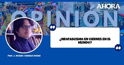 ¿Neofascismo en ciernes en el mundo?