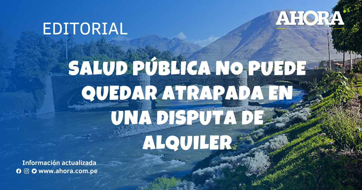 Salud pública no puede quedar atrapada en una disputa de alquiler