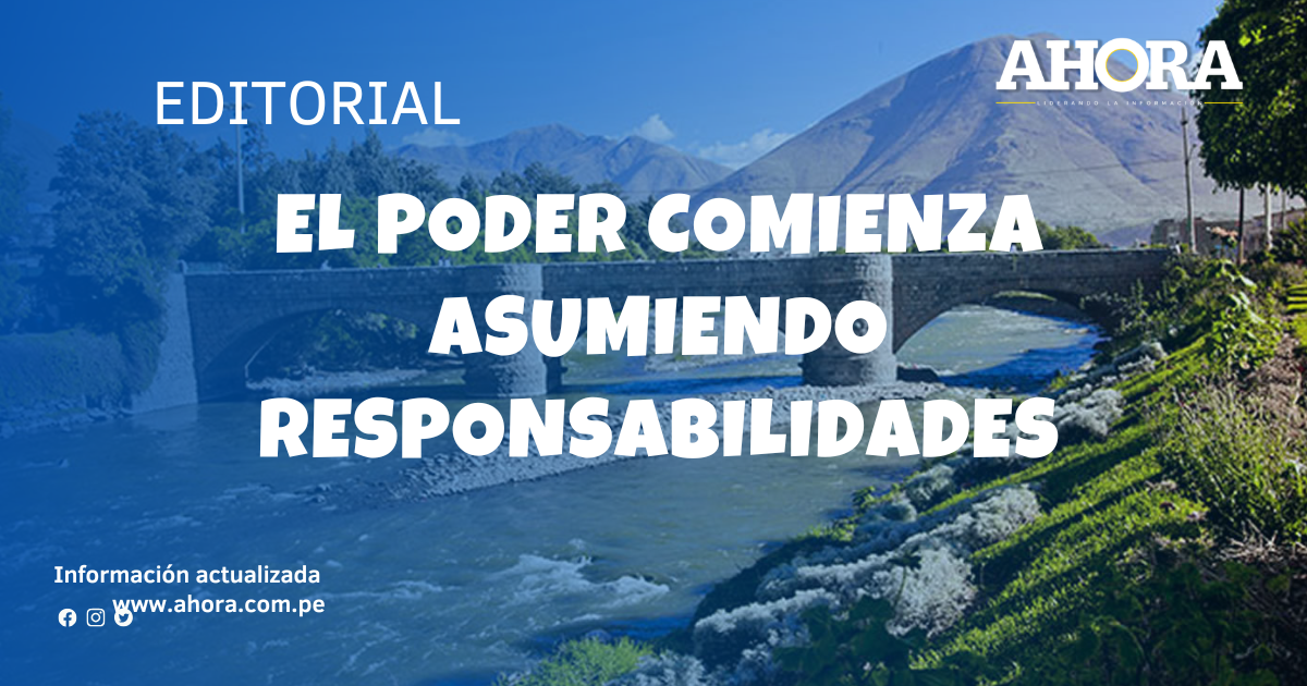 El poder comienza asumiendo responsabilidades