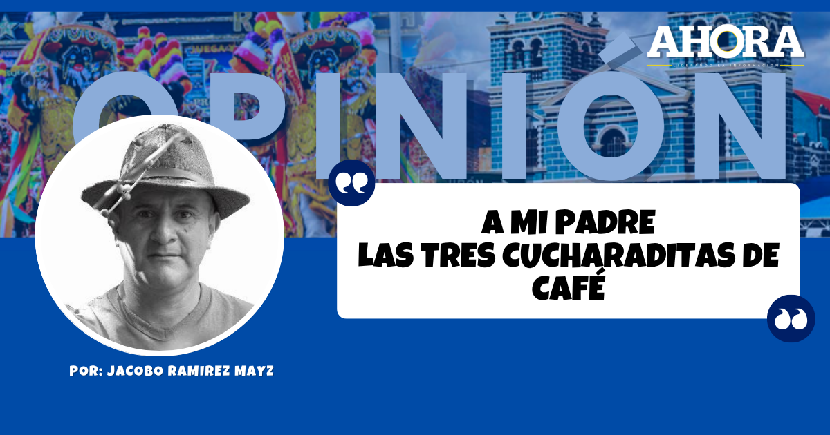 A MI PADRE Las tres cucharaditas de café